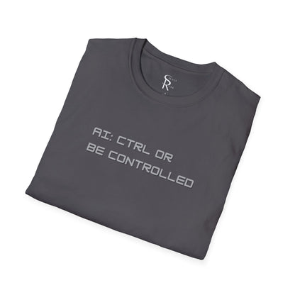 AI: CTRL or Be Controlled | Unisex Soft Blend T-Shirt