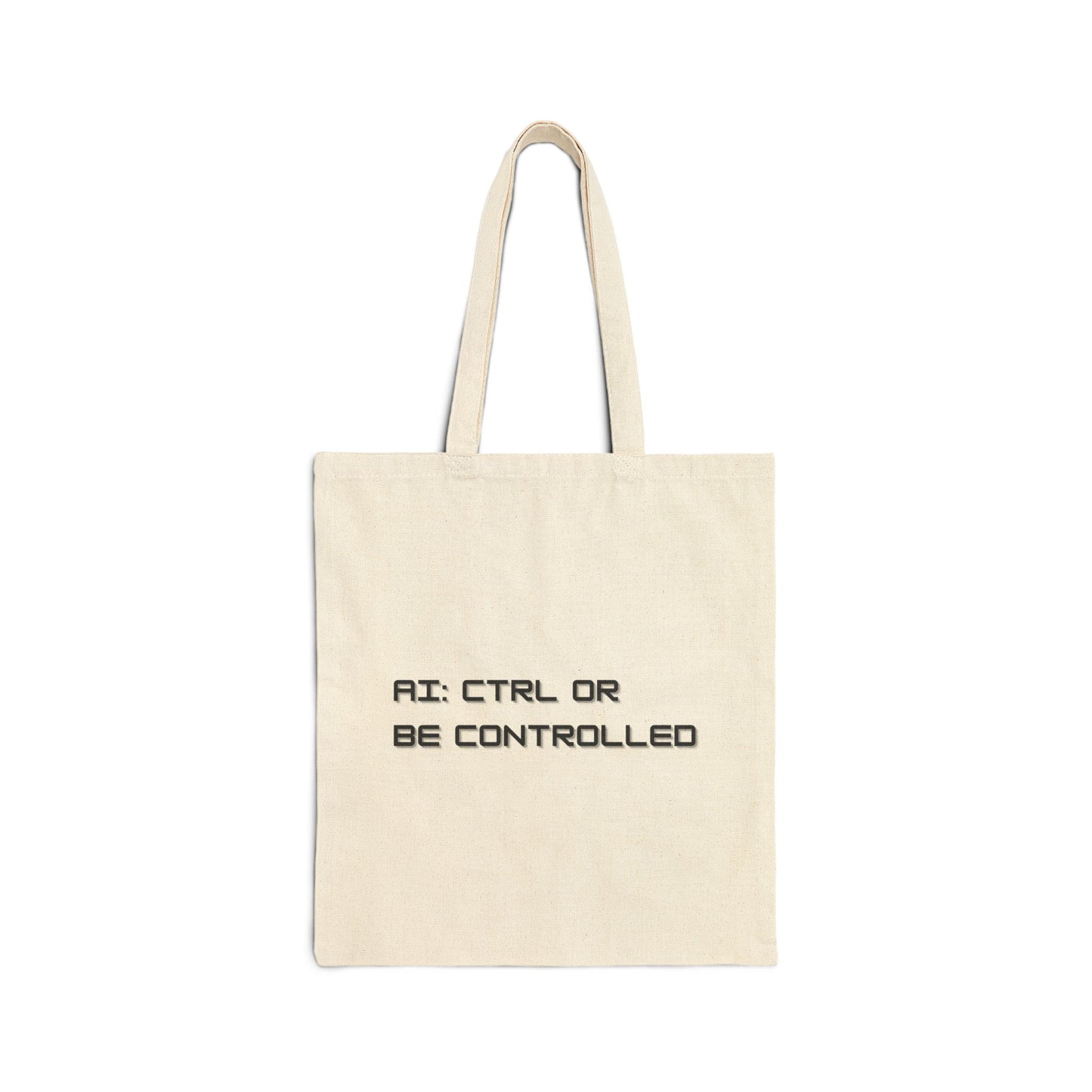 AI: CTRL or Be Controlled | Cotton Canvas Tote Bag