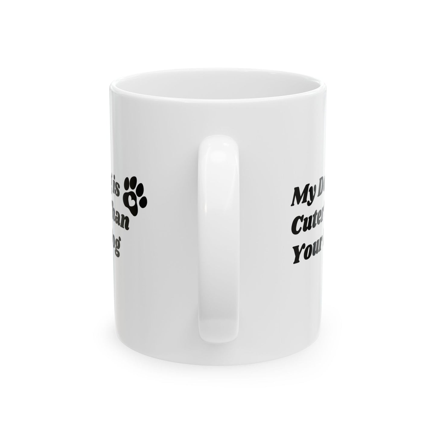 My Dog Is Cuter Paw Print Ceramic Mug – "My Dog Is Cuter Than Your Kid" (11oz & 15oz)