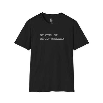 AI: CTRL or Be Controlled | Unisex Soft Blend T-Shirt