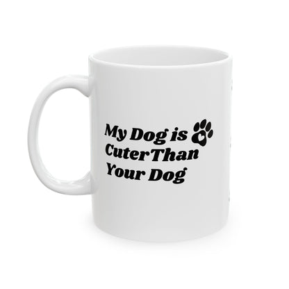 My Dog Is Cuter Paw Print Ceramic Mug – "My Dog Is Cuter Than Your Kid" (11oz & 15oz)