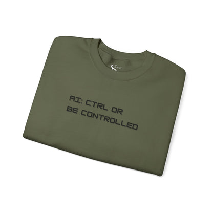 AI: CTRL or Be Controlled | Unisex Crewneck Sweatshirt