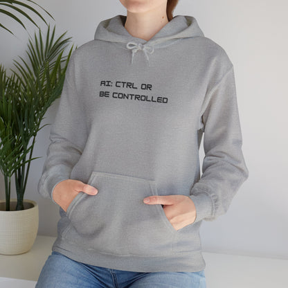AI: CTRL or Be Controlled | Unisex Hoodie
