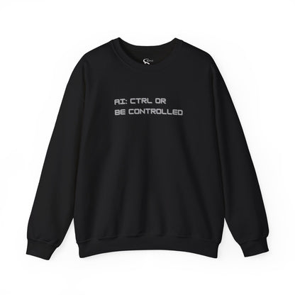 AI: CTRL or Be Controlled | Unisex Crewneck Sweatshirt
