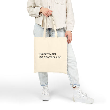 AI: CTRL or Be Controlled | Cotton Canvas Tote Bag