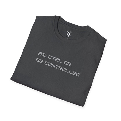 AI: CTRL or Be Controlled | Unisex Soft Blend T-Shirt