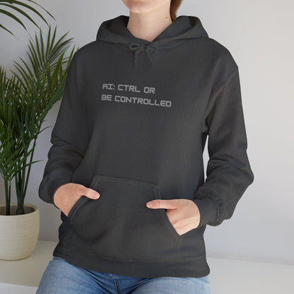 AI: CTRL or Be Controlled | Unisex Hoodie