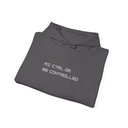AI: CTRL or Be Controlled | Unisex Hoodie