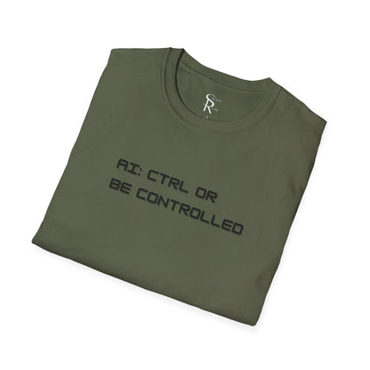 AI: CTRL or Be Controlled | Unisex Soft Blend T-Shirt