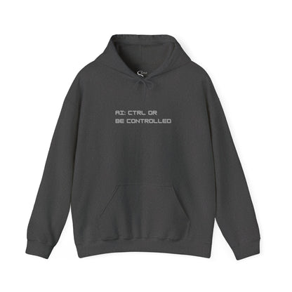 AI: CTRL or Be Controlled | Unisex Hoodie