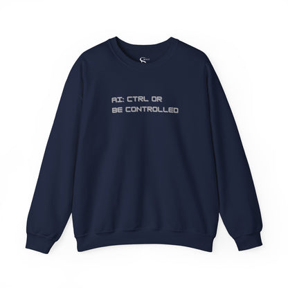 AI: CTRL or Be Controlled | Unisex Crewneck Sweatshirt