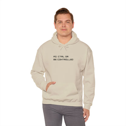 AI: CTRL or Be Controlled | Unisex Hoodie