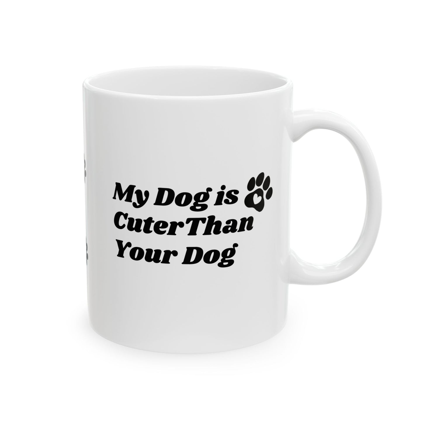 My Dog Is Cuter Paw Print Ceramic Mug – "My Dog Is Cuter Than Your Kid" (11oz & 15oz)