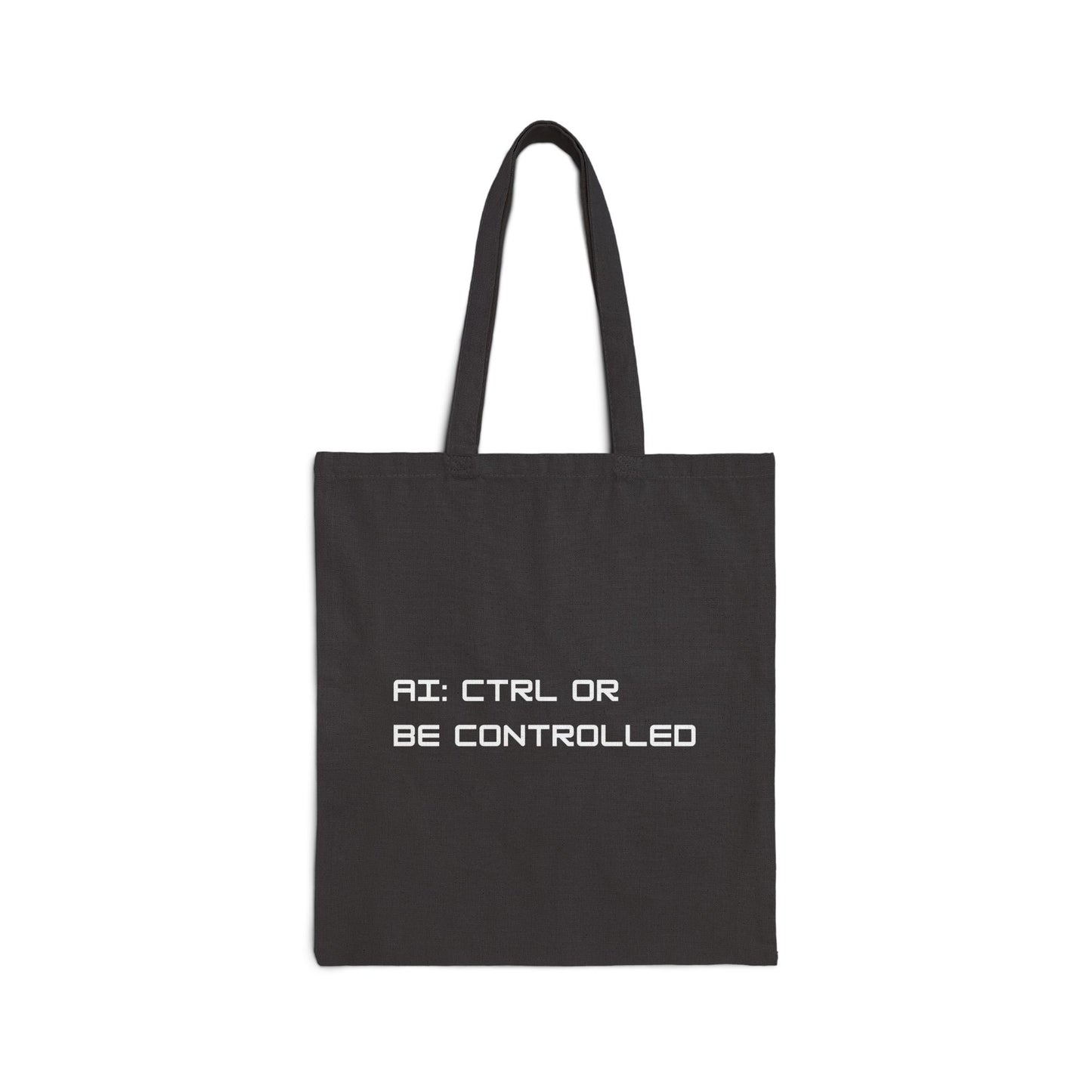 AI: CTRL or Be Controlled | Cotton Canvas Tote Bag